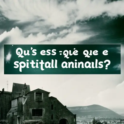 I. Qu'est-ce que les Animaux Spirituels ?